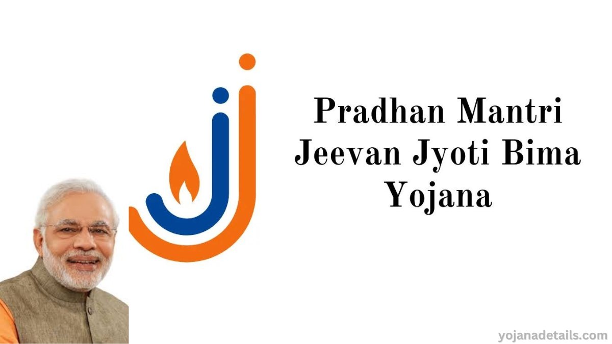 Pradhan Mantri Jeevan Jyoti Bima Yojana Details