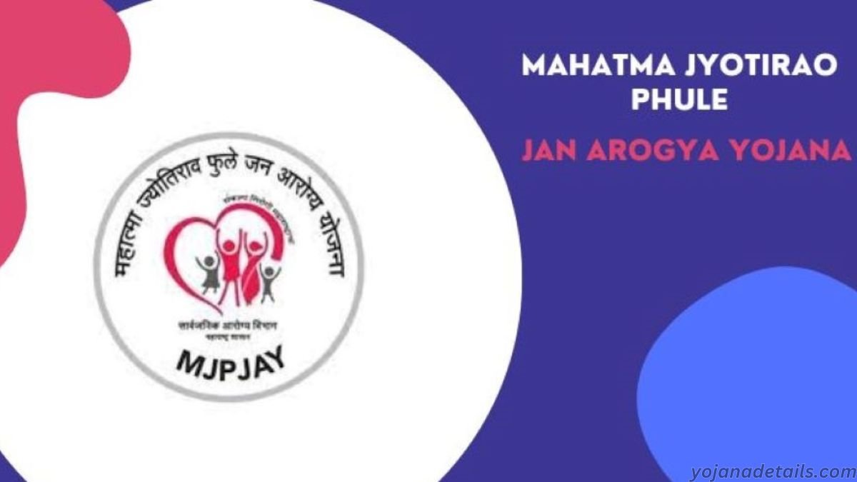 Mahatma Jyotiba Phule Jan Arogya Yojana Details 2024 | महात्मा ज्योतिबा फुले जन आरोग्य योजना ऑनलाइन आवेदन